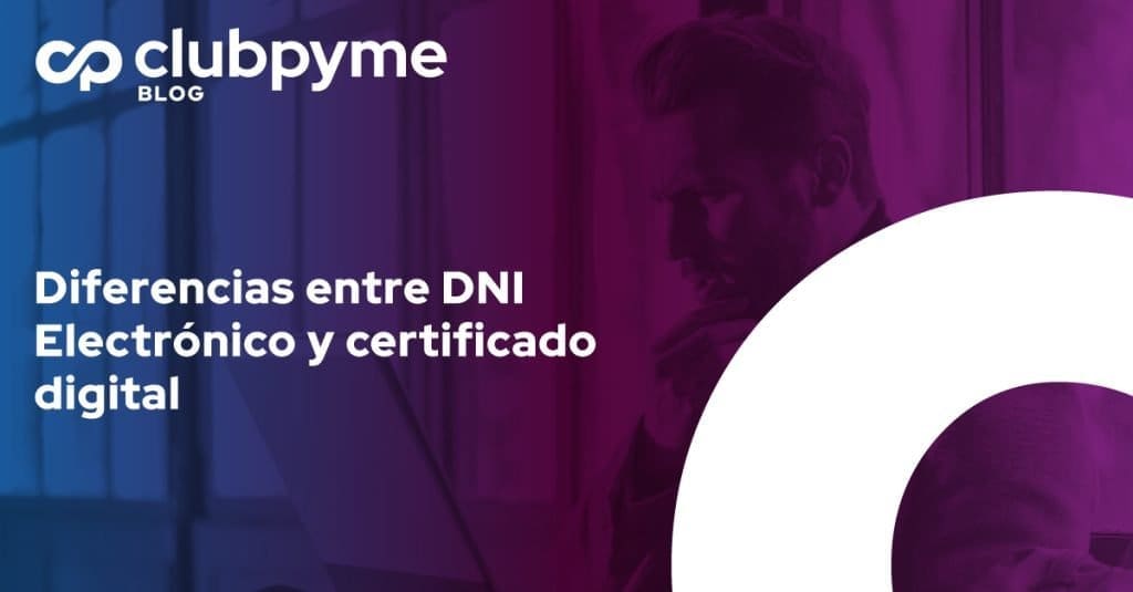 Diferencias entre DNI Electrónico y certificado digital