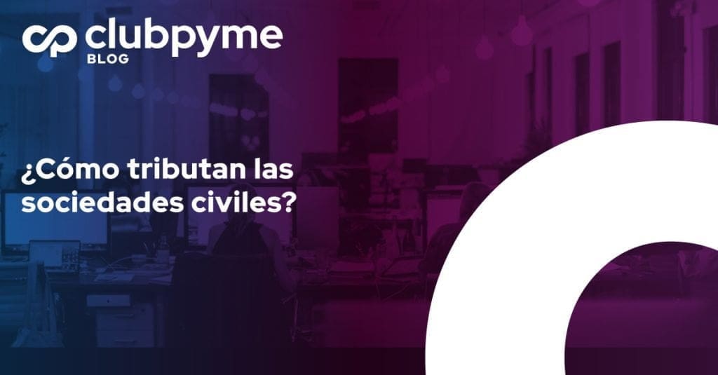 Cómo tributan las sociedades civiles