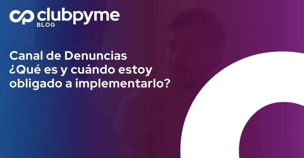 Canal de Denuncias ¿quién está obligado a implementarlo?